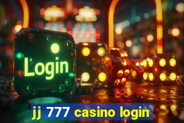 jj 777 casino login