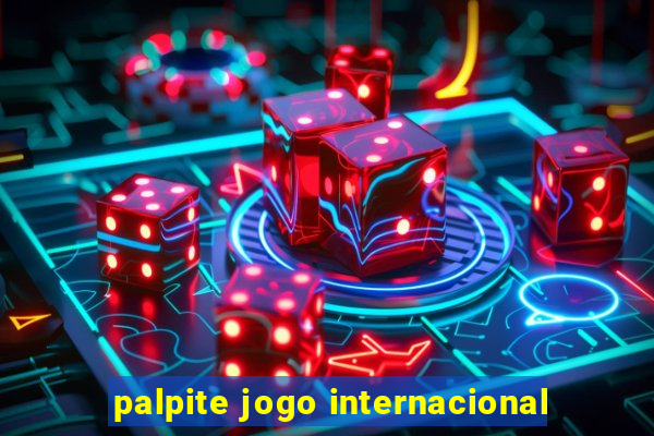 palpite jogo internacional