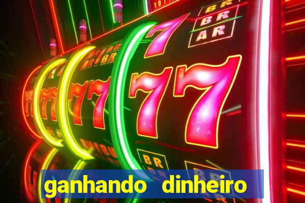 ganhando dinheiro em jogos