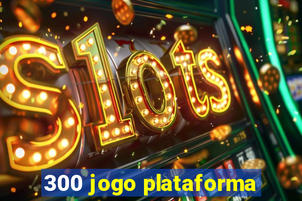 300 jogo plataforma