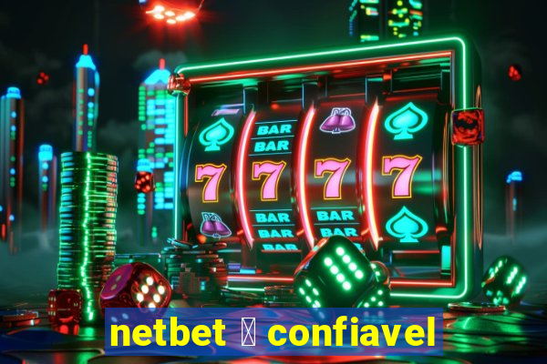 netbet 茅 confiavel