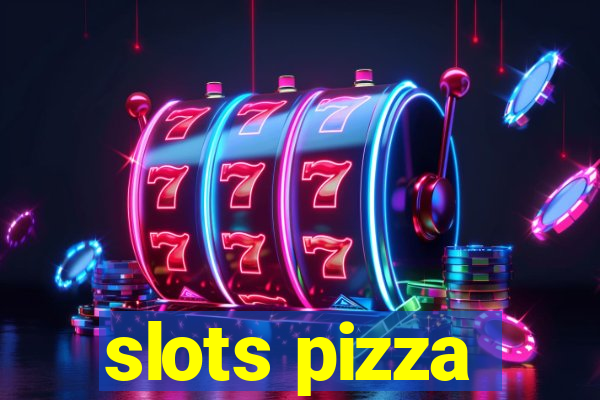 slots pizza