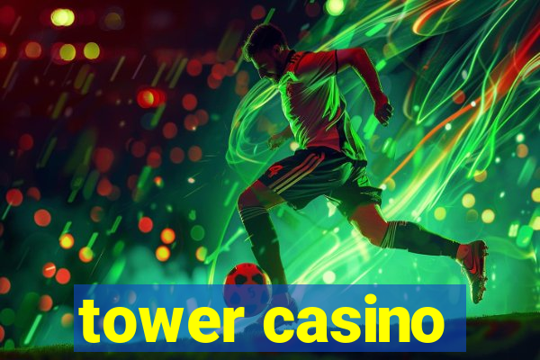 tower casino