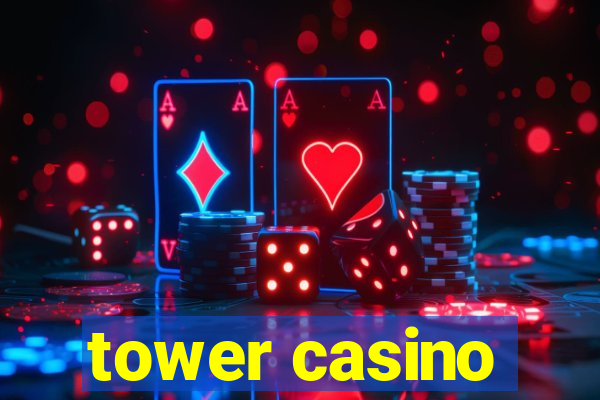 tower casino