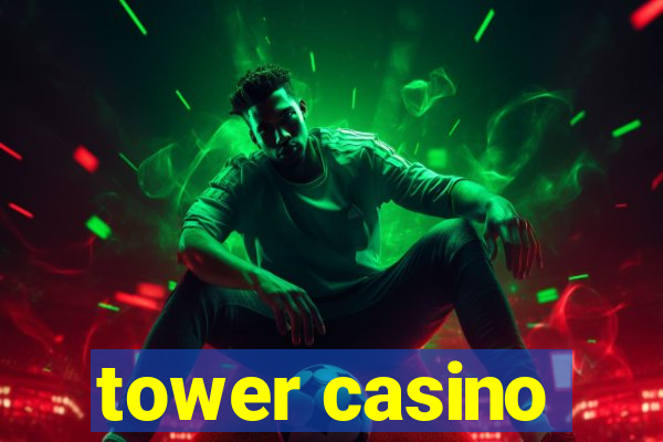 tower casino