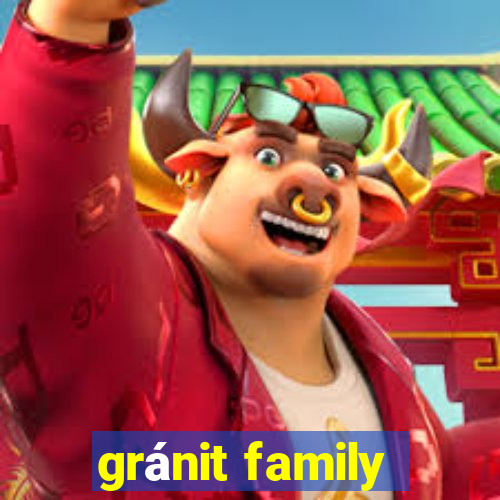 gránit family