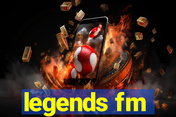 legends fm