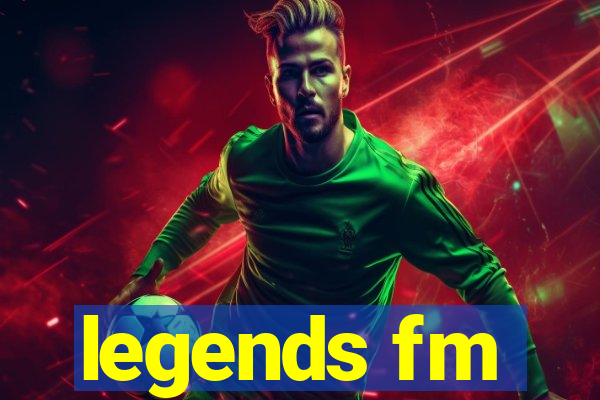 legends fm