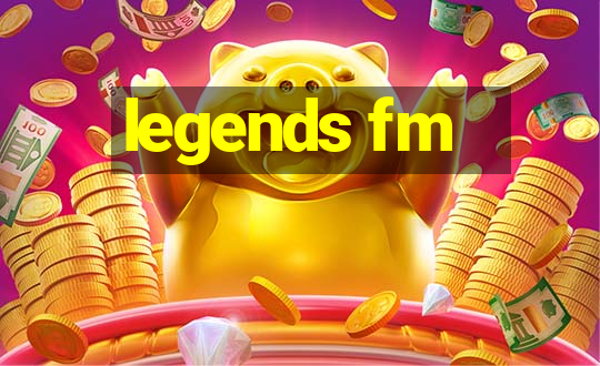 legends fm