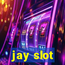 jay slot