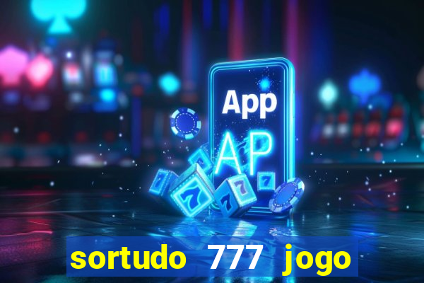 sortudo 777 jogo de cassino