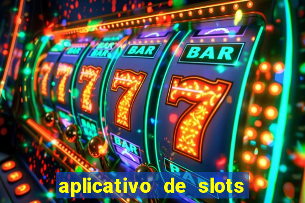 aplicativo de slots que pagam