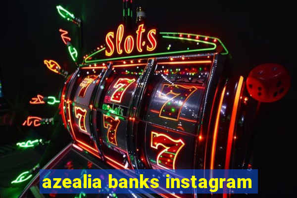 azealia banks instagram