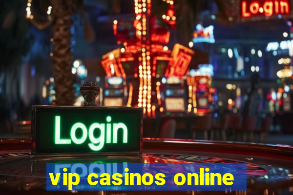 vip casinos online