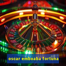 oscar emboaba fortuna