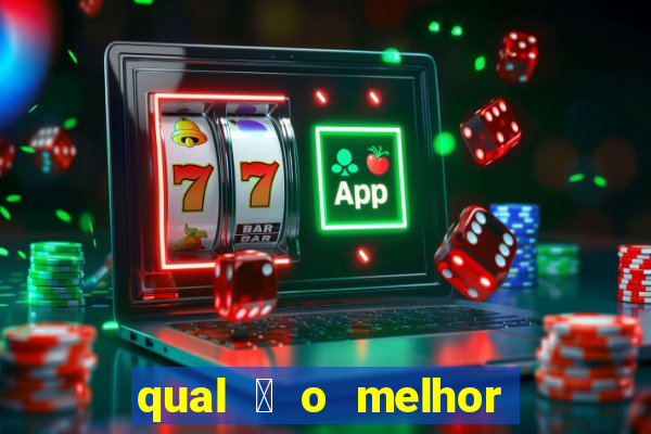 qual 茅 o melhor site de apostas