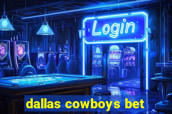 dallas cowboys bet