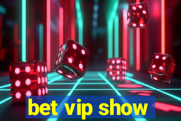 bet vip show