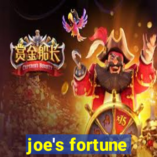 joe's fortune