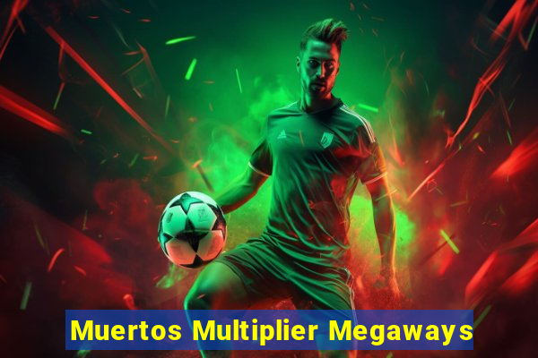 Muertos Multiplier Megaways