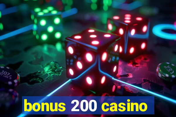 bonus 200 casino