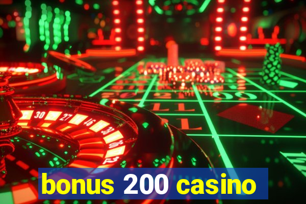 bonus 200 casino