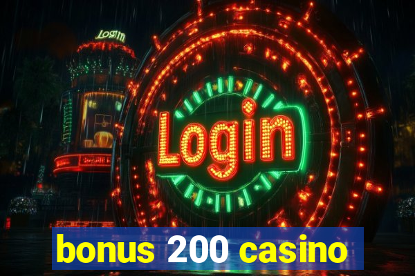 bonus 200 casino