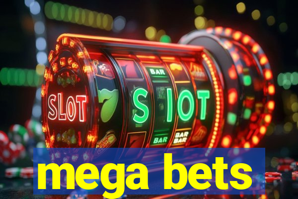 mega bets