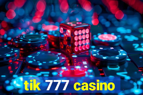 tik 777 casino