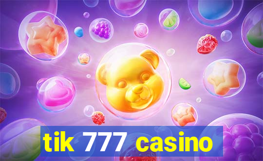 tik 777 casino