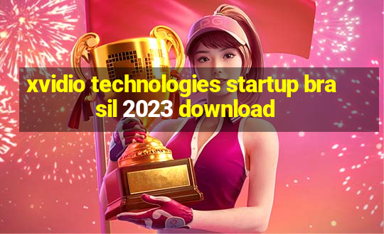 xvidio technologies startup brasil 2023 download