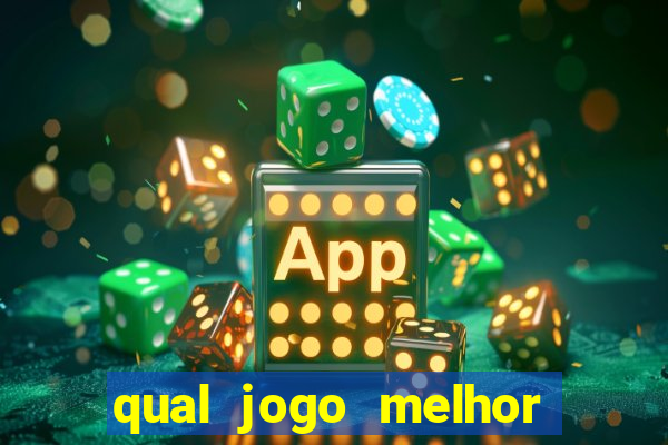 qual jogo melhor para ganhar dinheiro