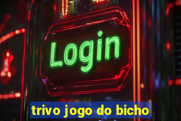 trivo jogo do bicho