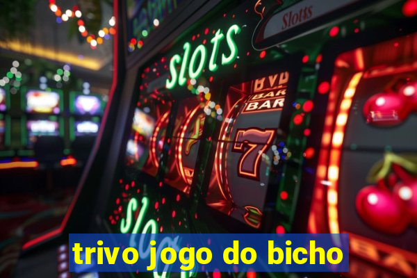 trivo jogo do bicho