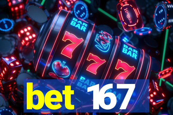 bet 167