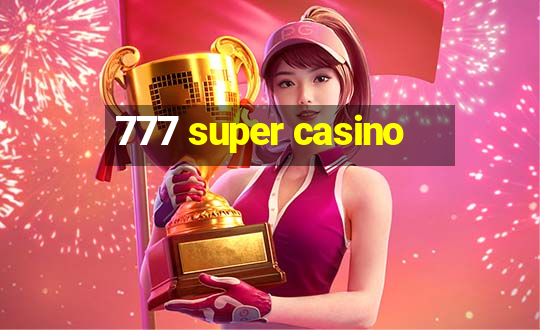 777 super casino