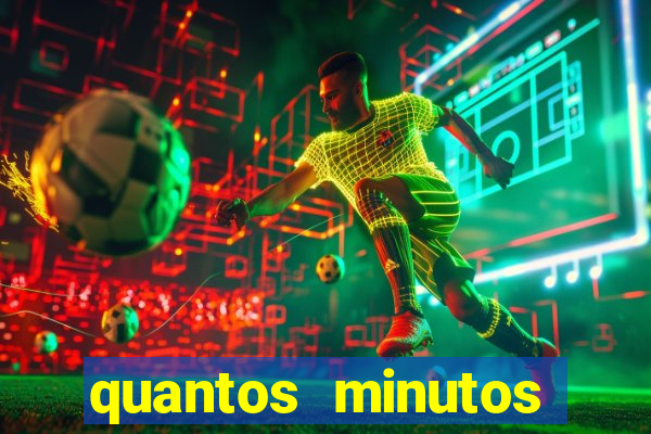 quantos minutos falta para terminar