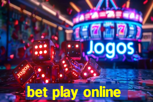 bet play online