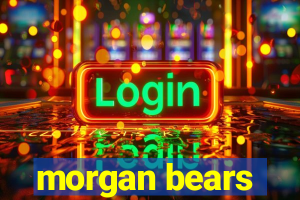 morgan bears