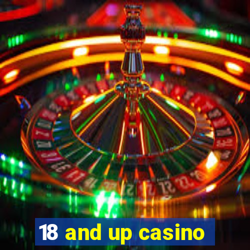 18 and up casino