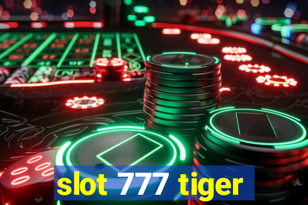 slot 777 tiger