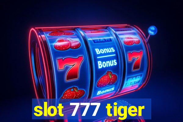 slot 777 tiger