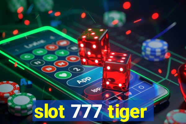 slot 777 tiger