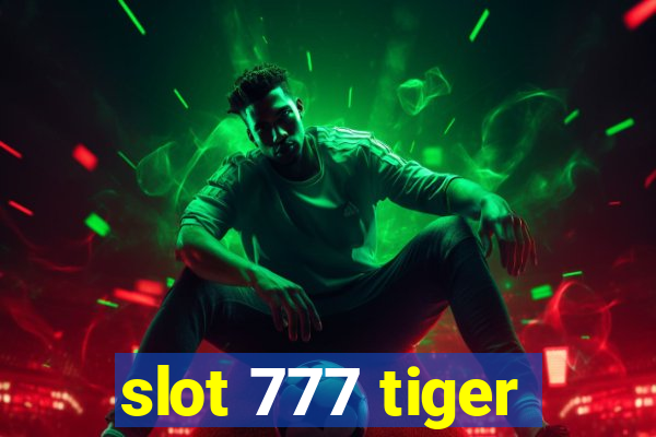 slot 777 tiger