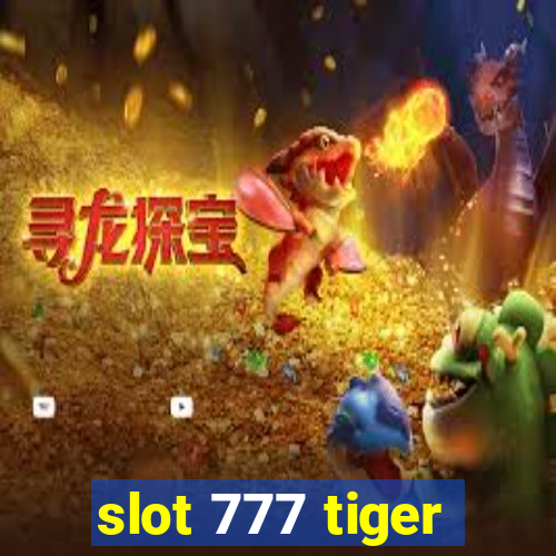 slot 777 tiger