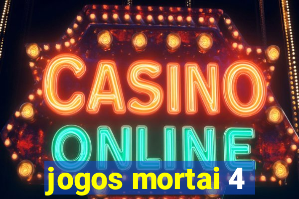 jogos mortai 4