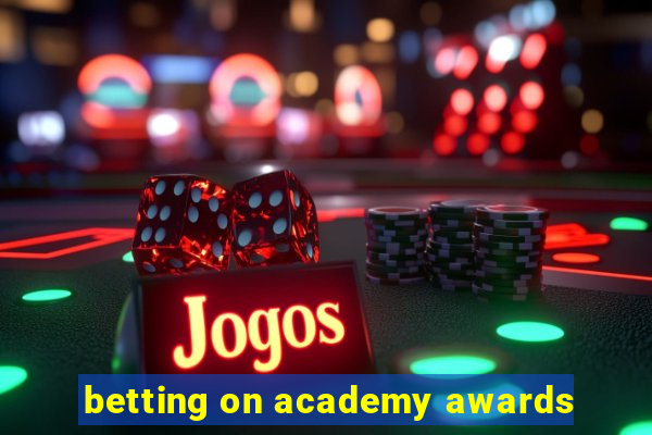 betting on academy awards