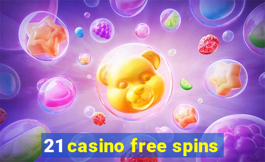 21 casino free spins