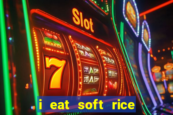 i eat soft rice in another world pt br