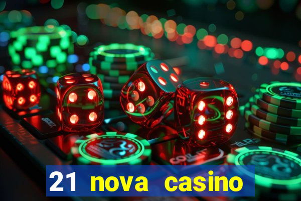 21 nova casino coupon code